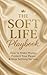 The Soft Life Playbook : A ...