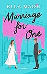 Marriage for One by Ella Maise