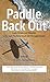 Paddle Back Out