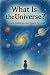 What Is the Universe? — Sta...