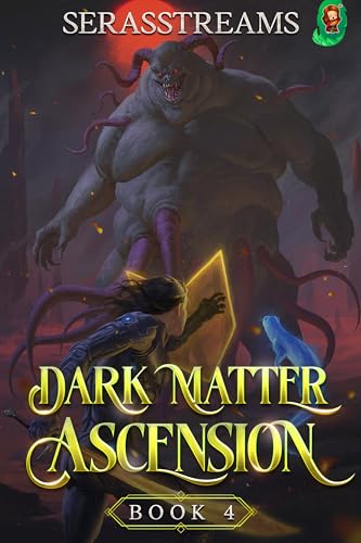 Dark Matter Ascension: Book 4 [A LitRPG Adventure] (Kindle Edition)