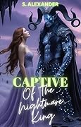 Captive Of The Nightmare King: A Steamy Fated Mates Monster Romance Short Read