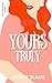 Yours, Truly by Leonie Slade