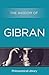 The Wisdom of Gibran