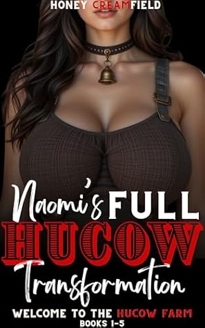Naomi's Full Hucow Transformation: Welcome to the Hucow Farm: Books 1-5 (Honey Creamfield's Hucow Transformation Bundles)