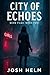 City of Echoes: The Echo Fi...