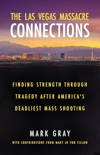 The Las Vegas Massacre Connections: Finding Strength Through Tragedy After America's Deadliest Mass Shooting (Kindle Edition)