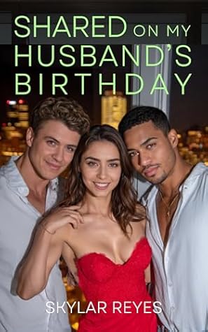 Shared on my Husband's Birthday (Skylar's Swinger Stories Book 6)