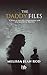 The Daddy Files: How I Survived the Secrets and Found the Truth that Heals