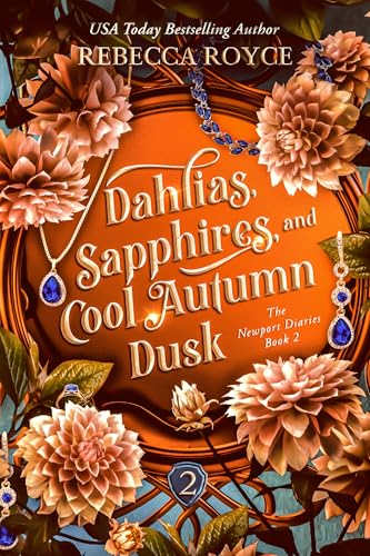 Dahlias, Sapphires, and Cool Autumn Dusk: A city of secrets. A girl who won’t stay lost. (The Newport Diaries Book 2)
