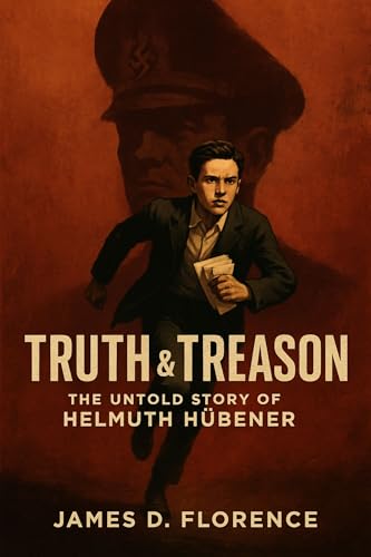 Truth & Treason: The Untold Story of Helmuth Hübener (Kindle Edition)