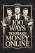 100 Ways to Make Money Online