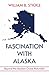 Fascination with Alaska: Be...