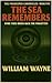 The Sea Remembers by William Wayne