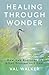 Healing Through Wonder: How...