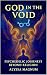 God in the Void: Psychedeli...
