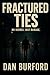 Fractured Ties by Dan Burford