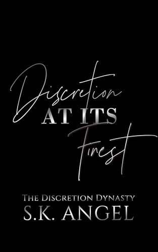 Discretion at Its Finest: A Brother’s Fiancée Forbidden Billionaire Romance (The Discretion Dynasty Russel/Newman Family Trilogy Book 3)