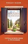 SPANISH SUNSHINE by Wesley Baker