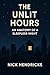 The Unlit Hours: An Anatomy...