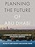 Planning the Future of Abu Dhabi by Larry Beasley