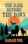 The Bark Before the Dawn by Sarah Fox