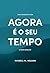 Agora é o Seu Tempo (Now is...