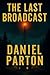 The Last Broadcast: A Small...