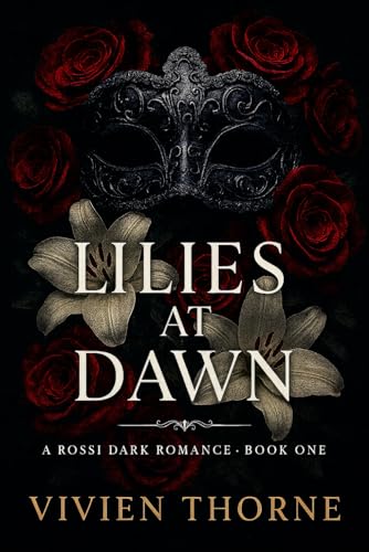 Lilies at Dawn (Rossi Dark Romance Book 1)