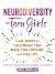 Neurodiversity for Teen Girls: Shine Bright as You Embrace Your Brain, Your Emotions, and Your Life (The Instant Help Solutions Series)