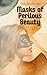 Masks of Perilous Beauty