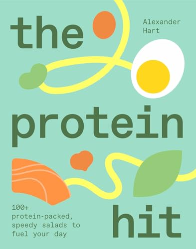 The Protein Hit: 100+ protein-packed, speedy salads to fuel your day (Hardcover)