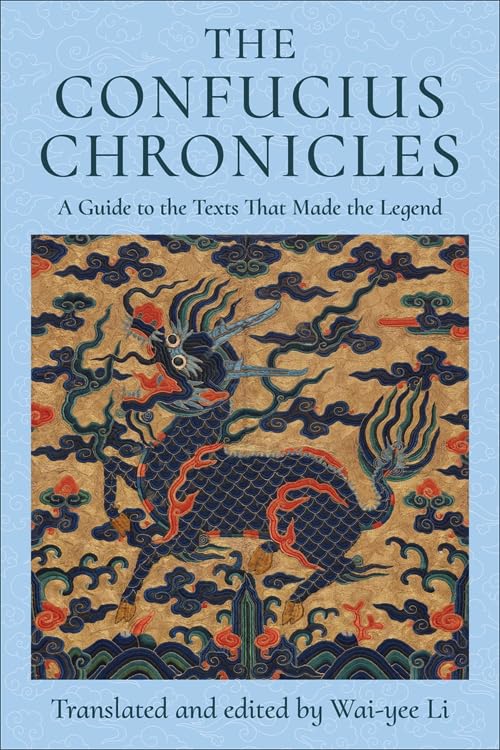 The Confucius Chronicles: A Guide to the Texts That Made the Legend (Paperback)
