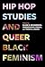 Hip Hop Studies and Queer B...