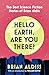 Hello Earth, Are You There?...