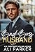Bad Boy Husband (Billionaire Inheritance Arrangement Series Book 2)
