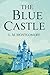 THE BLUE CASTLE by L.M. Montgomery