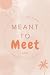 Meant To Meet