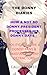THE DONNY DIARIES: HOW A NOT SO DONNY PROCESSES HIS DONNY DAYS: POLITICAL SATIRE 4 DONNY FANS & FAKEFAN DONNY DETRACTORS - LARGE PRINT EDITION