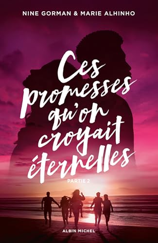Ces promesses qu'on croyait éternelles - Partie 2 (La nuit où les étoiles se sont éteintes, #5)