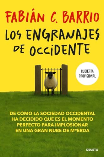 Los engranajes de Occidente: De cómo la sociedad occidental ha decidido que es el momento perfecto para implosionar en una gran nube de m*erda (Paperback)