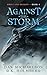 Against the Storm by D.K. Holmberg