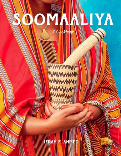 Soomaaliya: Food, Memory, and Migration: A Cookbook (Hardcover)