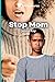 Stop Mom
