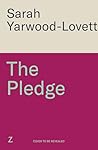 The Pledge by Sarah Yarwood-Lovett