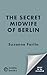 The Secret Midwife of Berli...