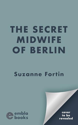 The Secret Midwife of Berlin (Sisters of the Resistance)