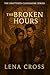 The Broken Hours