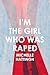 I'm the Girl Who Was Raped