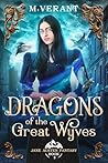 Dragons of the Great Wyves by M. Verant Dragons of the Great Wyves by M. Verant